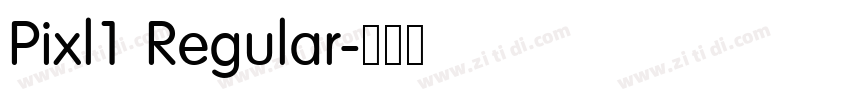 Pixl1 Regular字体转换 Pixl1 Regular字体转换